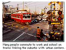 Many people commute to work and school on trains linking the suburbs with urban centers.