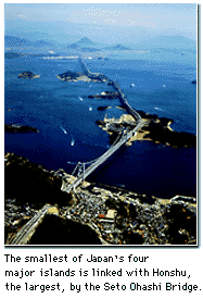 The smallest of Japan's four major islands is linked with Honshu, the largest, by the Seto Ohashi Bridge.