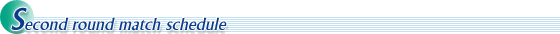 Second round match schedule