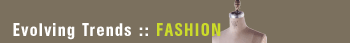 Evolving Trends: Fashion